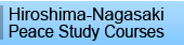 Hiroshima-Nagasaki Peace Study Courses
