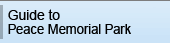 Guide to Peace Memorial Park