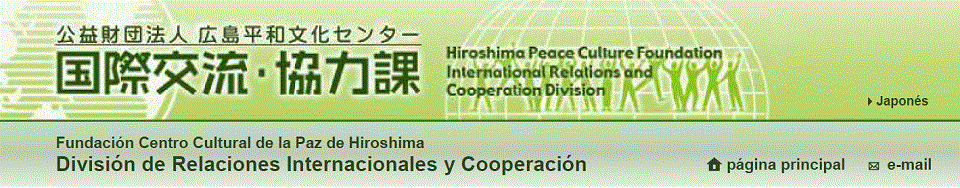 Fundación Centro Cultural de la Paz de Hiroshima División de Relaciones Internacionales y Cooperación