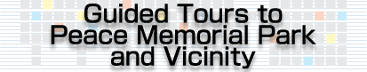 Guide Tours to Peace Memorial Park and Vicinity
